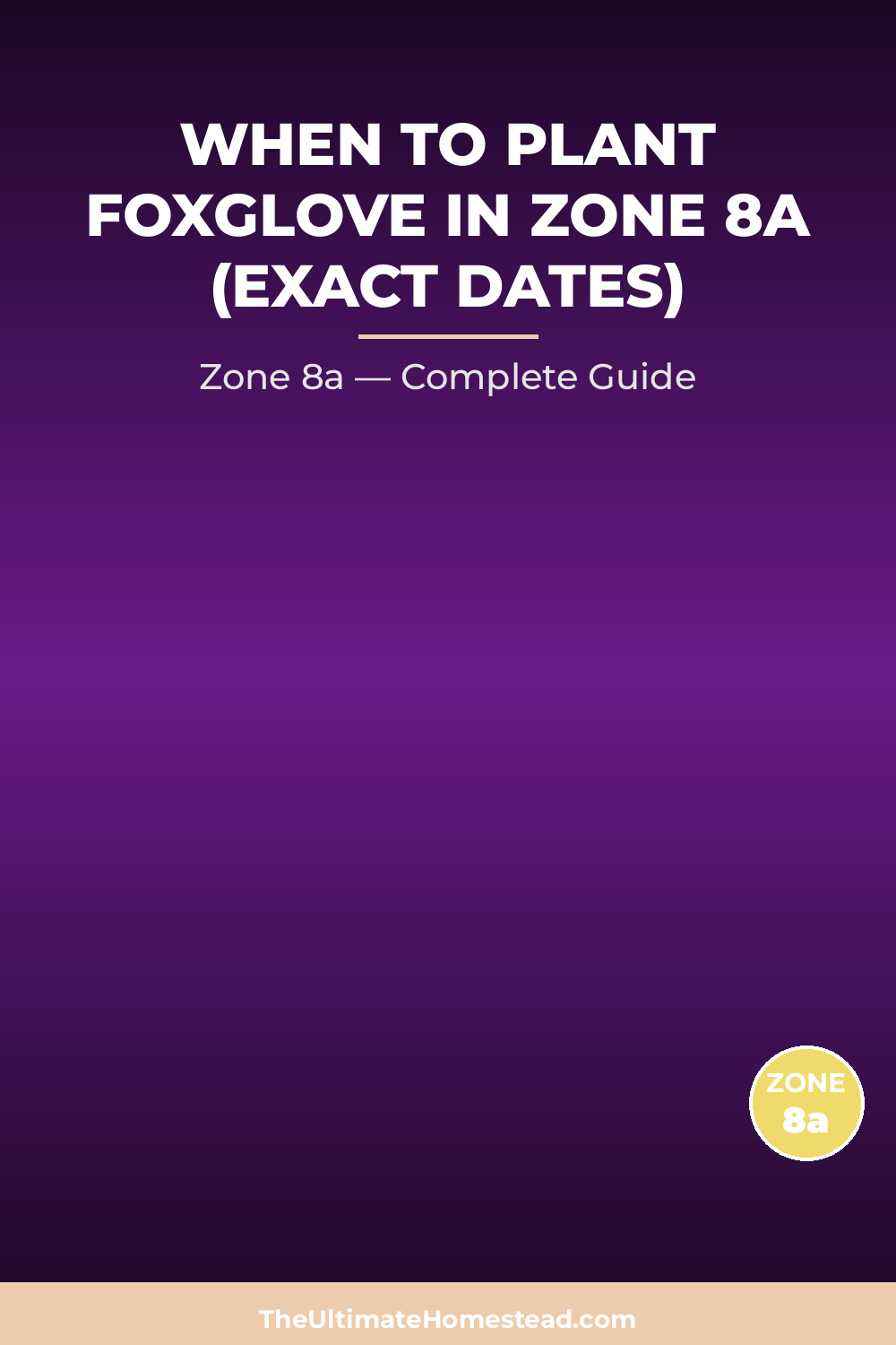 When to Plant Foxglove in Zone 8a