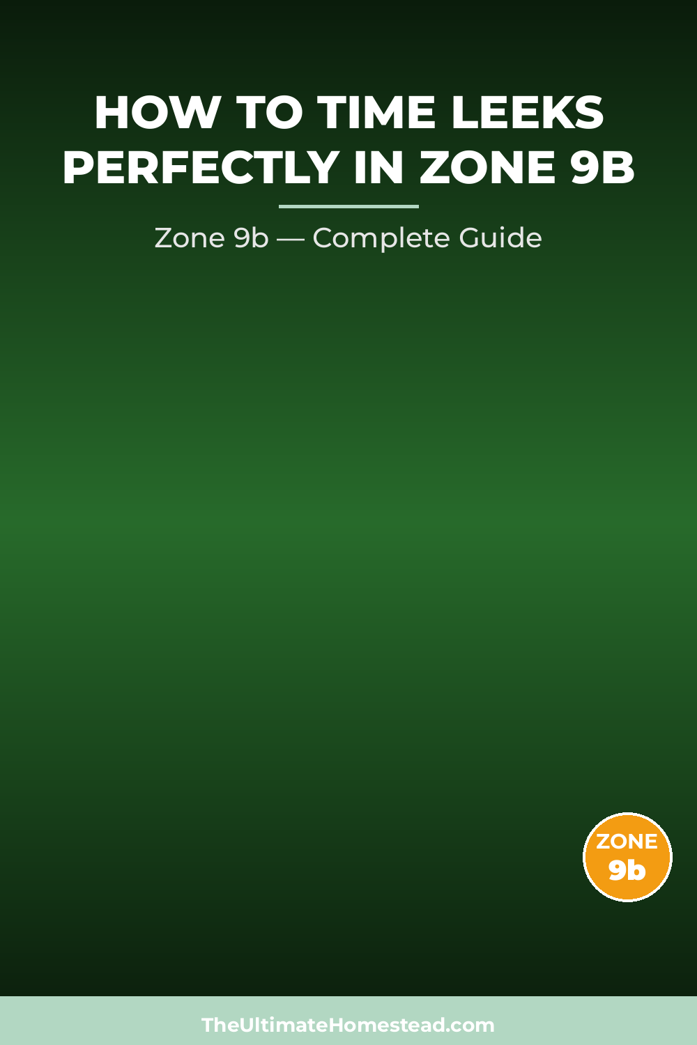 When to Plant Leeks in Zone 9b